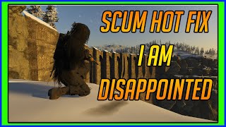 New Scum Hotfix And I Am Disappointed