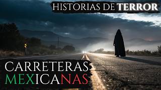 5 HISTORIAS DE TERROR EN CARRETERAS MEXICANAS | RELATOS ESCALOFRIANTES QUE OCURRIERON EN RUTAS DONDE