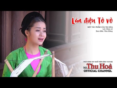 Làn Điệu Tò Vò | Thu Hòa hát chèo [Official MV]