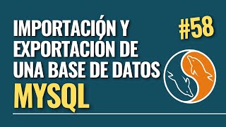 58. Curso MySQL || ¿Cómo importar y exportar una base de datos desde phpmyadmin