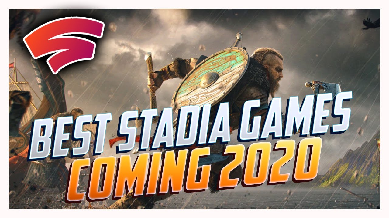 Best NEW Google Stadia Games Coming In 2020 - YouTube