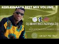 Kofi Kinaata Best Mix Volume 1   DJ MARTINO NZEMA DJ