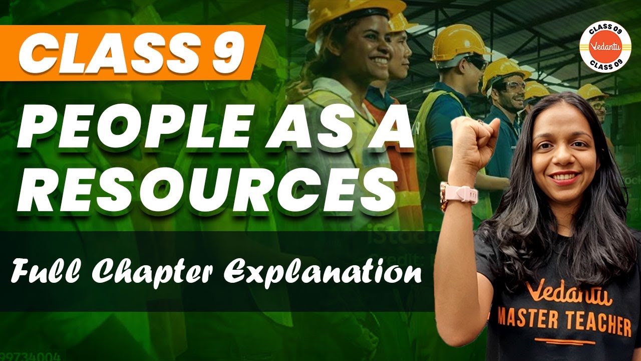 people-as-a-resource-full-chapter-explanation-ncert-class-9-social
