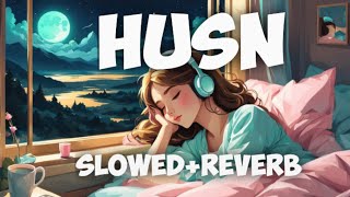 Husn | Slowed + Reverb | Lyrics video | Anuv Jain