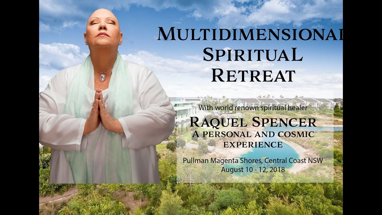 Multidimensional Spiritual Retreat with Racquel Spencer YouTube