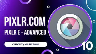 Pixlr E  Cutout   Mask Tool (Approach 1)