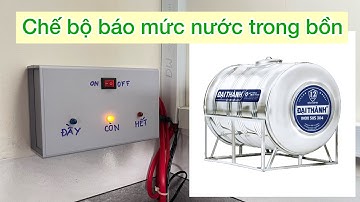 Chế bộ báo mức nước trong bồn đơn giản
