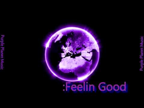 Purple Planet Music - Feelin Good