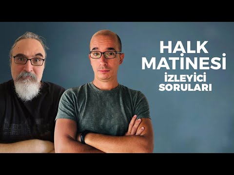 KAVUŞMA! HALK MATİNESİ / Sorulara Cevap