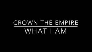 Crown The Empire  -  What I am （lyrics） chords