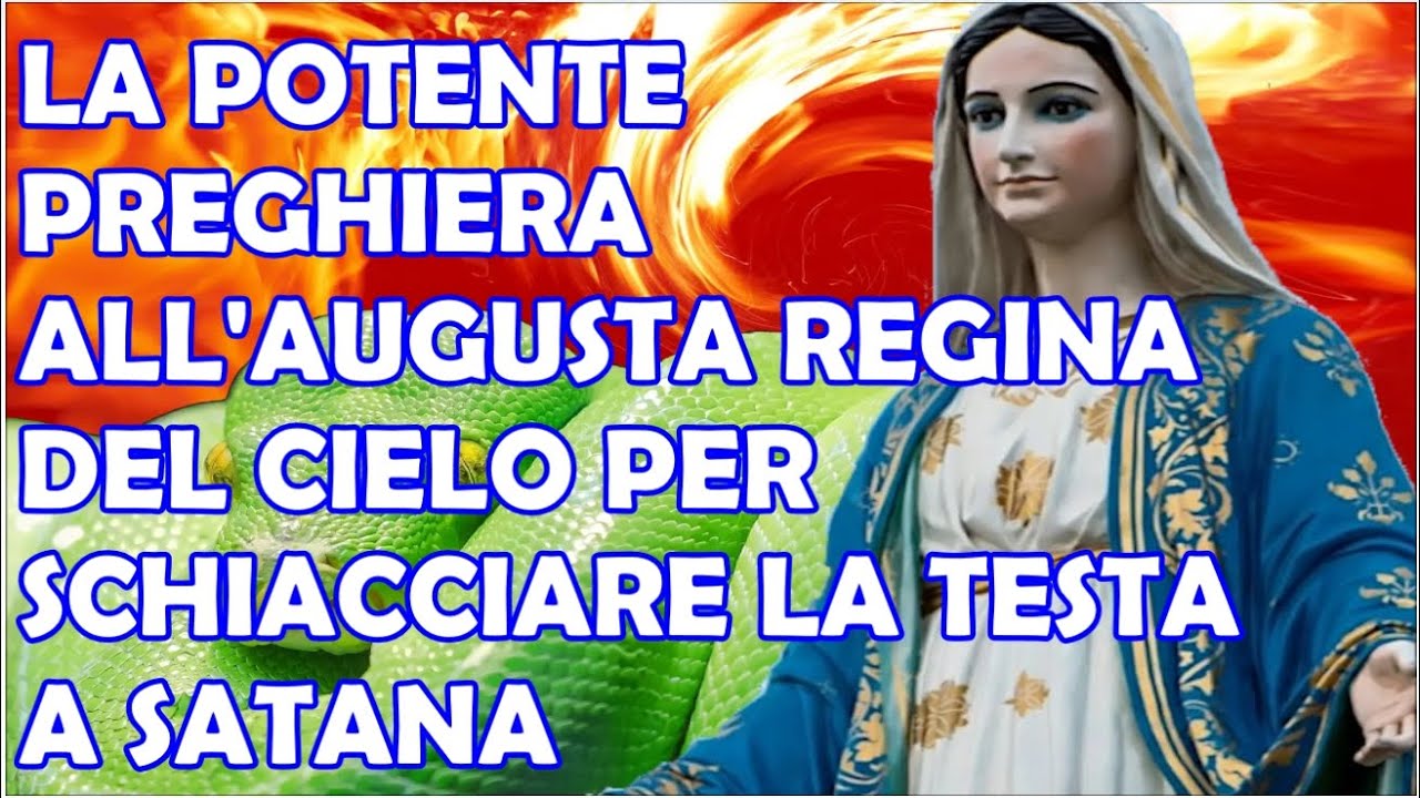 La Potente Preghiera all'Augusta Regina del Cielo per Schiacciare la