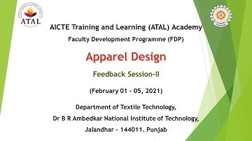 Feedback Session - II AICTE Training and Learning (ATAL) Academy Online FDP on "Apparel Design"