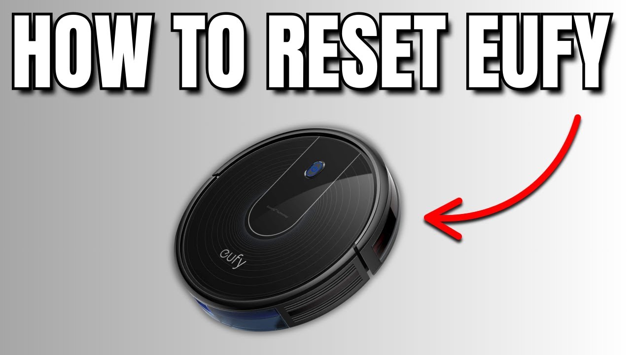How to Reset Eufy Robovac: Quick and Easy Steps