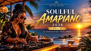 SOULFUL AMAPIANO 2026 | VOL. 11 – A THOUSAND FEELINGS #viralvideo 