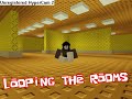 Looping The Rooms But It Sounds Like A 2009 Roblox Song Looping The Rooms But It Sounds Like A 2009 Roblox Song