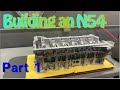 N54 Engine Build Part 1