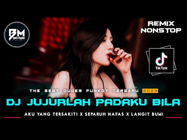 DJ Biim‼️DJ JUJURLAH PADAKU BILA KAU TAK LAGI CINTA‼️|| DJ AKU YANG TERSAKITI‼️|| FYP TIKTOK 2023 class=