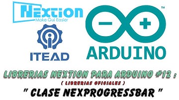 Librerias Oficiales Nextion para Arduino # 12 :  barras de Progreso o Progress Bar.