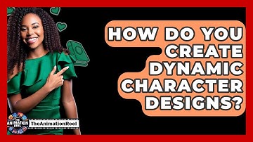 How Do You Create Dynamic Character Designs? - The Animation Reel