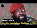 He Spent his Entire Life Fighting- Story of Jonas Savimbi, the Rebel Leader of UNITA