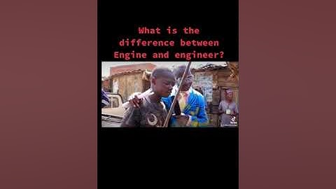 What is the difference between Engine and Engineer? #😂