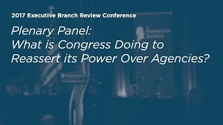 What is Congress Doing to Reassert its Power Over Agencies?