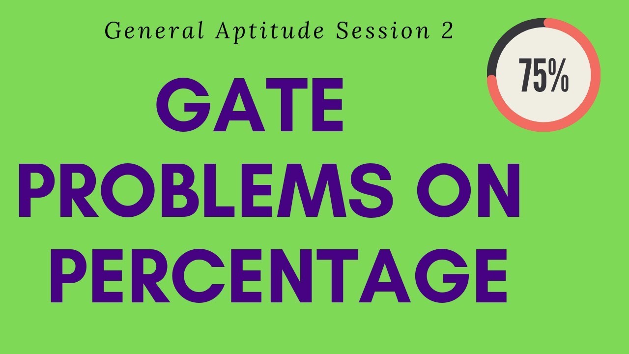 Gate Percent Percentage - Solved GATE problems- General Aptitude session 2 - YouTube