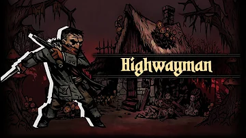 Highwayman | Dumbest Guide to Darkest Dungeon
