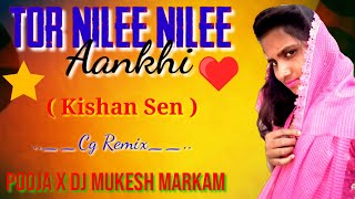 TOR NEELI NEELI AANKHI FT KISHAN SEN BASS BOOSTED CG MIX DJ POOJA X DJ MUKESH MARKAM