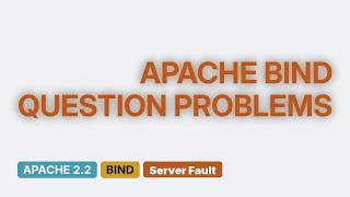 Apache + Bind Problems (2 Solutions!!)