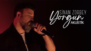 Sinan Zorbey - Yorgun (Akustik) Resimi