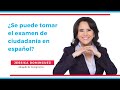 ¿Se Puede Tomar El Examen De Ciudadanía En Español? - Jessica Dominguez