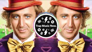 WILLY WONKA Pure Imagination (OFFICIAL Pixels TRAP REMIX)