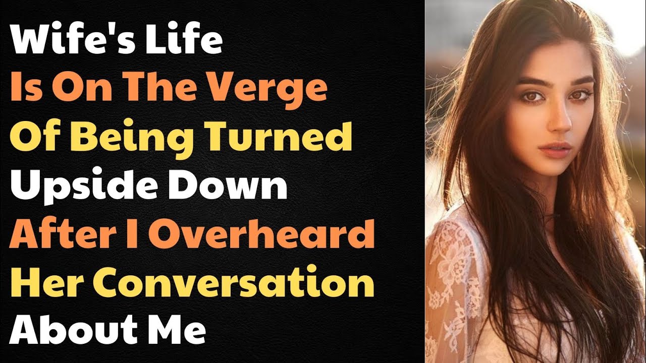 Wife's Life Is On The Verge Of Being Turned Upside Down After I ...