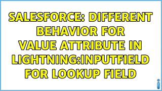 Salesforce: Different behavior for value attribute in lightning:inputField for lookup field