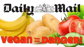 Daily Mail: Vegan Diet Dangers! Serious Health Problems