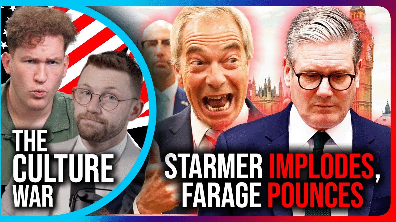 Starmer Implodes as Nigel Farage Destroys the Tories | The Culture War's Across the Pond
