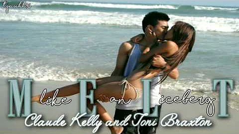 Melt - Claude Kelly and Toni Braxton