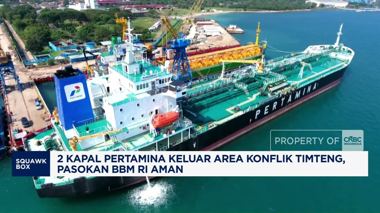 2 Kapal Pertamina Berhasil Keluar Area Konflik Timteng, Pasokan BBM RI Aman