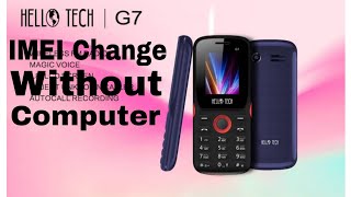 Hello Tech G7 IMEI Change Code 2022 | Hello Tech G7 IMEI Change Without Computer 2022