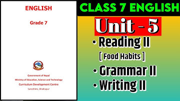Class 7 English | Unit 5 | Reading II | Grammar II | Writing II | All Exercises | Mukesh Raut