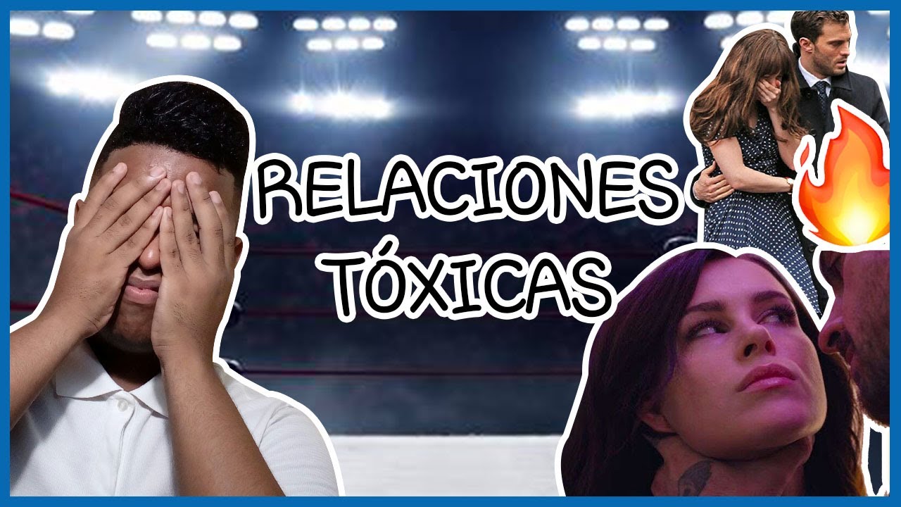 QUE ES UNA RELACIÓN TÓXICA? Y COMO SUPERARLA - YouTube