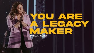 YOU ARE A LEGACY MAKER | Evelyn Rusu | Mother&#39;s Day