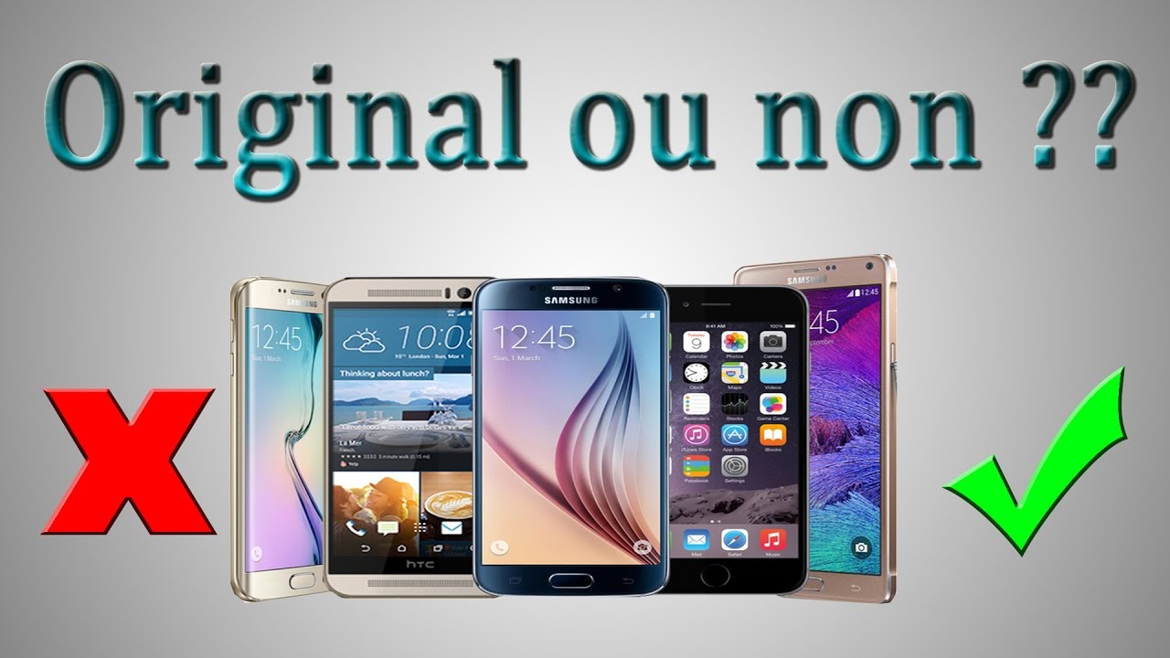 [ TUTO ] Comment savoir si son smartphone est Original ou non ? 2017 ...