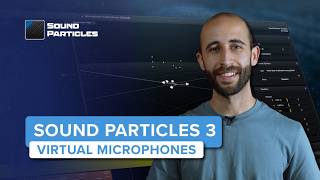 Sound Particles 3 - Virtual Microphones