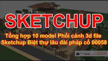 Thư viện sketchup Tổng hợp 10 model Phối cảnh 3d Biệt thự lâu đài pháp cổ 00058