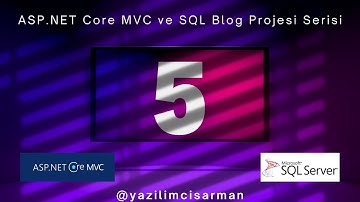 ASP.NET Core MVC ve SQL Blog Projesi Serisi - Bölüm 5 : Controller