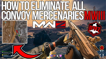 How to complete Eliminate all Mercenary convoy in MWIII (Guaranteed Location Easy Guide)