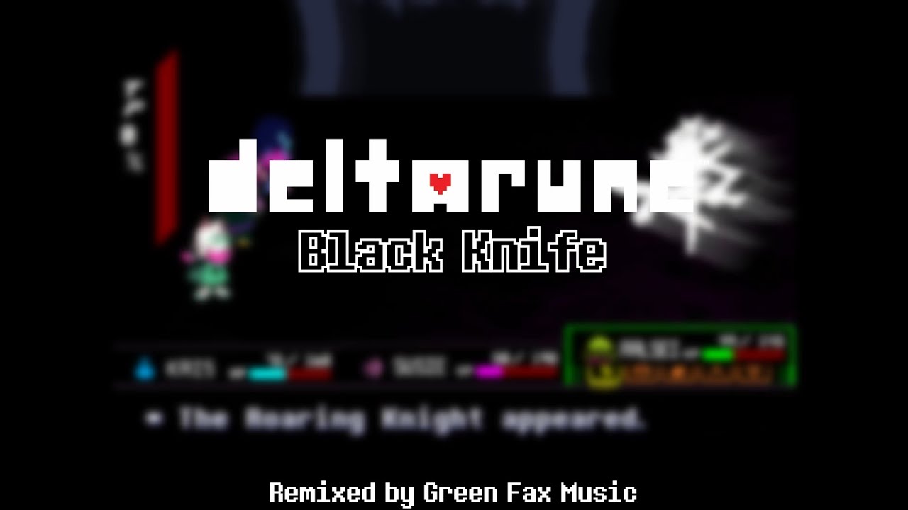 DELTARUNE Chapter 3 - Black Knife | Green Fax Remix