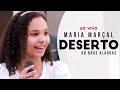 Maria Marçal - Deserto   Testemunho (Ao Vivo) - AD Brás Alagoas